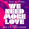 We Need More Love (feat. Max C & Luna LePage) - Single