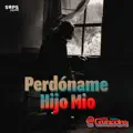 Perdóname Hijo Mío