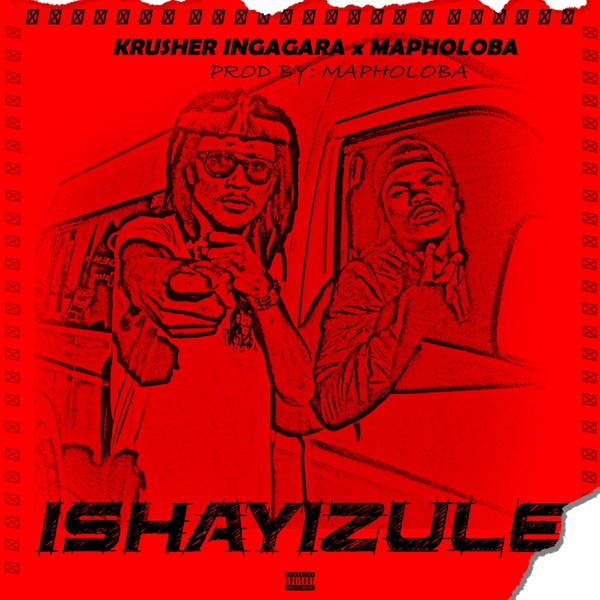Ishayizule (feat. Mapholoba)