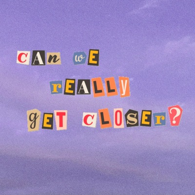 Can We Really Get Closer - Single