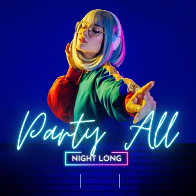 Party All Night Long