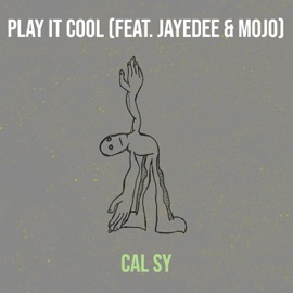 Play It Cool (feat. Jayedee & Mojo) Cal Sy