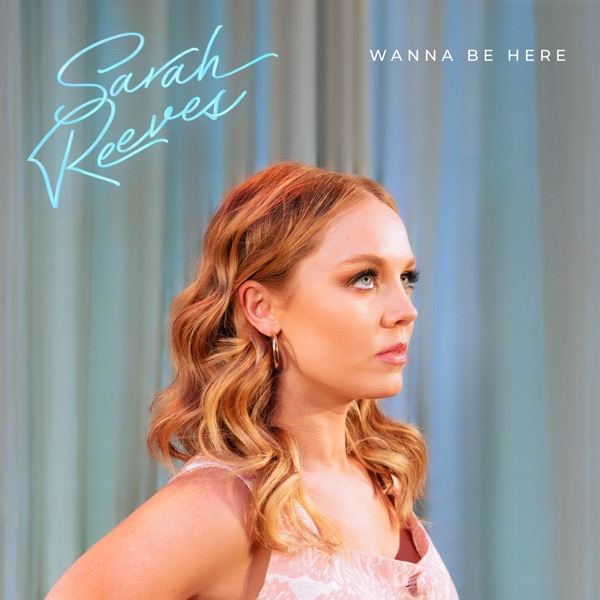 Sarah Reeves - Wanna Be Here