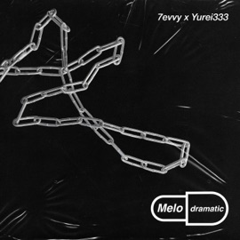Melodramatic (feat. Yurei333) 7evvy