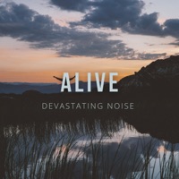 Alive - Single - DEVASTATING NOISE