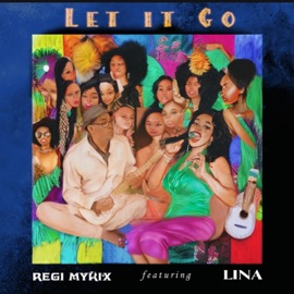 Let It Go (feat. LINA) Regi Myrix