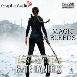 Magic Bleeds [Dramatized Adaptation] : Kate Daniels 4(Kate Daniels (Andrews))