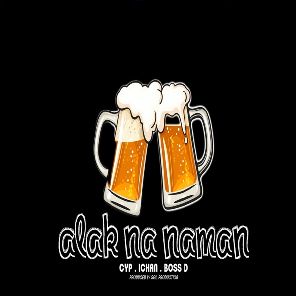 Alak Na Naman (feat. Ichan & Boss D)