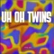 Uh Oh Twins - ECHO REY lyrics