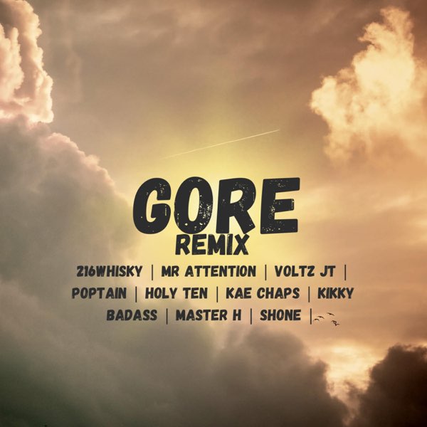 Gore Remix (Feat Mr Attention, Holy Ten, Voltz Jt, Poptain,Kikky