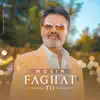 Faghat To