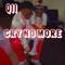 Cry No More - Q11 lyrics