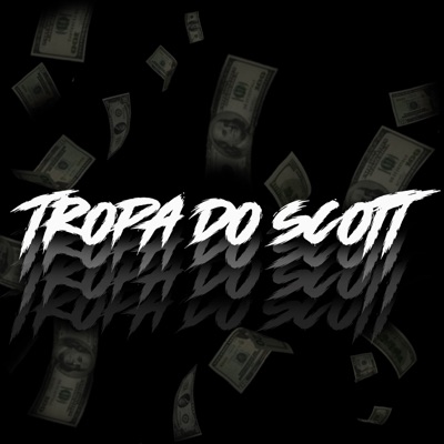 Tropa do Scott (feat. TMBaby, MC Menzin, Kaisaras, Snowflakes, Lennon K'halifa & Luan Alves) - Single