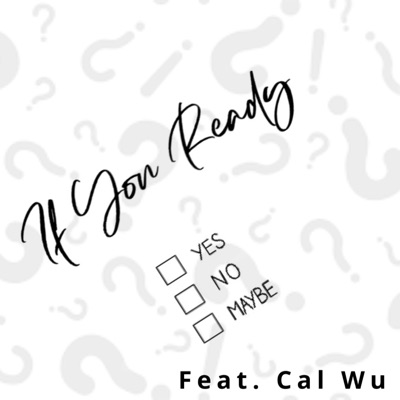 If You Ready (feat. Cal Wu) [Feature Version] - Single