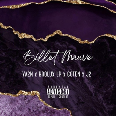 Billet Mauve (feat. Ya2n, J2 & Goten) - Single