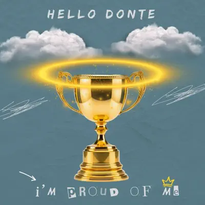 Escucha I'm Proud of Me de Hello Donte