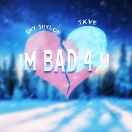 I'm Bad 4 u (feat. Jxve) Shy Shyloh
