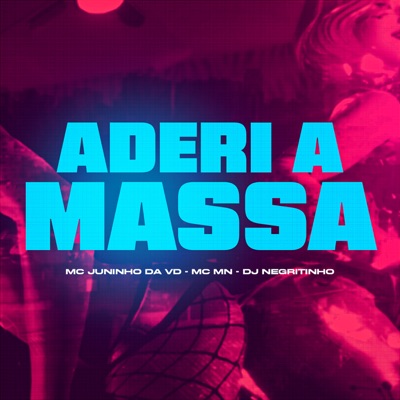 Aderi a Massa (feat. MC MN & MC Juninho da VD) - Single