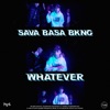 Whatever (feat. Bkng & Sava) - Single