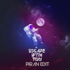 ESCAPE (PIRAN EDIT)