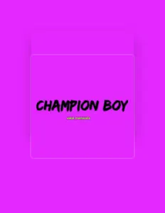 Ακούστε περιεχόμενο από Champion Boy, παρακολουθήστε μουσικά βίντεο, διαβάστε το βιογραφικό, δείτε ημερομηνίες περιοδείας, και πολλά ακόμη!