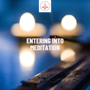 Entering Into Meditation (Invoke Deep State of Relaxation)