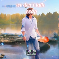 We Dont Talk - Single - Ecap