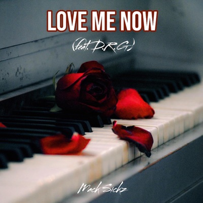 Love Me Now (feat. D.R.G) - Single