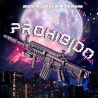 Prohibido (feat. Luchitoo mafia) - Single - danteyng.21