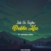 Jab Se Tujhe Dekha Hai - Single (feat. Mithun Saha) - Single