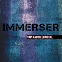 Vain and Mechanical - Single - Immerser
