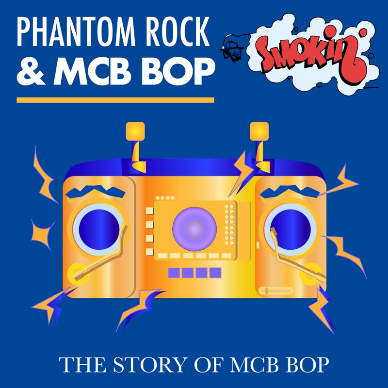 The Story of MCB Bop - Phantom Rock & MCB Bop: Song Lyrics, Music ...