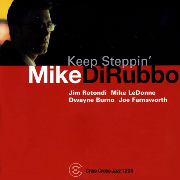 Keep Steppin' (feat. Jim Rotondi, Mike LeDonne, Dwayne Burno & Joe Farnsworth)