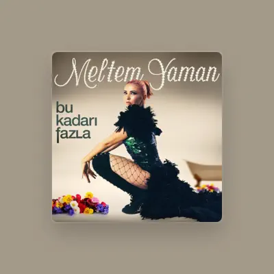 Listen to Meltem Yaman, watch music videos, read bio, see tour dates & more!