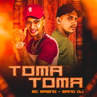 Toma Toma (feat. Mano DJ) - Single - MC Magno