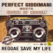 Reggae Save My Life (Perfect Giddimani Meets House of Riddim) artwork