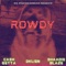 Rowdy (feat. CashGetta22) - Shaadie Blaze lyrics
