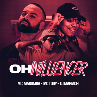 Oh Influencer (feat. Mc Maromba & DJ MARIACHI) - Single