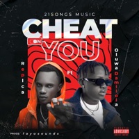 Cheat on you (feat. OluwaDamilola) - Single - Replica