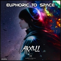 Euphoric to Space - Single - Arxell