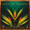 Pão Kanã - Canto da Floresta (Remix) [feat. Yawanawa New Hope] - Single