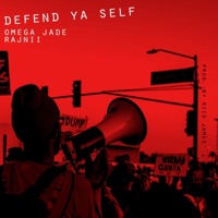 Defend Ya Self (feat. Rajnii Eddins) - Single - Omega Jade