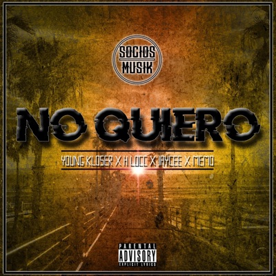 No quiero (feat. H locc, Jaycee & Memo) - Single