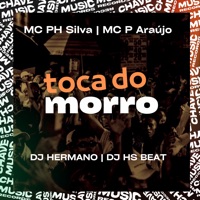 Toca do Morro - Single - MC PH Silva, MC P Araújo, DJ Hermano & DJ HS Beat