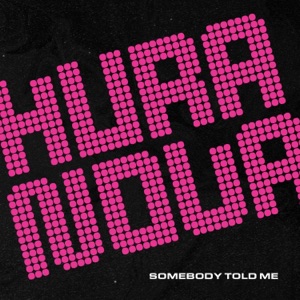 Somebody Told Me - Single