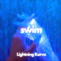 Swim - Single - Lightning Korvx