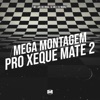 Mega Montagem pro Xeque Mate 2 (feat. SC MC) - Single