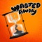 Wasted Away - Erotikk Music lyrics