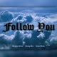 Follow You feat Brandon Trejo Young Bro Single