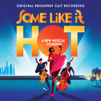 Some Like It Hot (Original Broadway Cast Recording) - Marc Shaiman &amp; Scott Wittman Cover Art